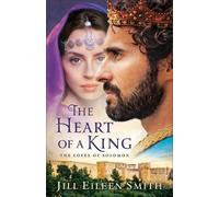 Jill Eileen Smith The Heart of a King - The Loves of Solomon (Tascabile)