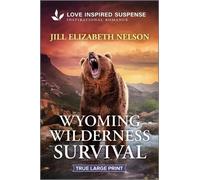 Jill Elizabeth Nelson Wyoming Wilderness Survival (Tascabile)