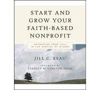 Jill Esau Start and Grow Your Faith-Based Nonprofit (Tascabile)