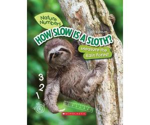 Jill Esbaum How Slow Is a Sloth?: Measure the Rainforest (Nat (Copertina rigida)