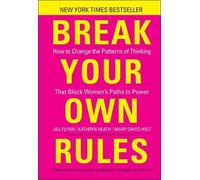 Jill Flynn Kathryn Heath Mary Davis Holt Break Your Own Rules (Copertina rigida)