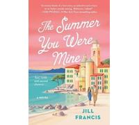 The Summer You Were Mine: A Novel