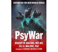 Jill Glasspool Malone PhD Robert W. Malone MD, MS PsyWar (Copertina rigida)