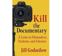 Jill Godmilow Kill the Documentary (Copertina rigida)