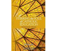 Jill Gowdie Stirring the Soul of Catholic Education (Tascabile)