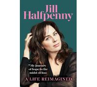 Jill Halfpenny A Life Reimagined (Copertina rigida)
