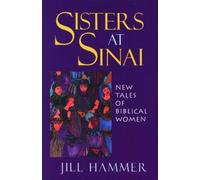 Sisters At Sinai: New Tales Of Biblical Women