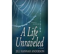 Jill Hannah Anderson A Life Unraveled (Tascabile)