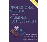 Jill Harrison, PhD Daniel Weisman Professional Writing for the Crimi (Tascabile)