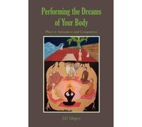 Jill Hayes Performing the Dreams of Your Body (Tascabile)