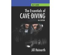 Essentials of Cave Diving: Fourth Edition by Heinerth, Jill