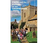 Jill Hopkinson Alan Smith Faith and the Future of the Countryside (Tascabile)