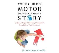 Jill Howlett Mays Your Child's Motor Development Story (Tascabile)