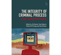 Jill Hunter The Integrity of Criminal Process (Tascabile)