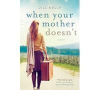 Jill Kelly When Your Mother Doesn't (Tascabile)