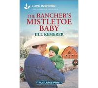 Jill Kemerer The Rancher's Mistletoe Baby (Tascabile) Wyoming Inheritance