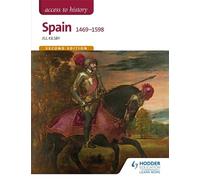 Jill Kilsby Access to History: Spain 1469-1598 Second Edition (Tascabile)