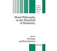 Jill Kraye Moral Philosophy on the Threshold of Modernity (Copertina rigida)