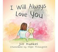 Jill Kunkel I Will Always Love You (Tascabile)