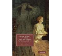 Jill L. Matus Shock, Memory and the Unconscious in Victorian Fiction (Tascabile)