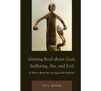 Jill L. Mcnish Getting Real About God, Suffering, Sin and Evil (Tascabile)