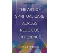 Jill L. Snodgra The Art of Spiritual Care across Religious Differen (Tascabile)