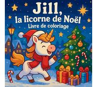 Jill, la licorne de Noël - Livre de coloriage