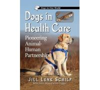 Jill Lenk Schilp Dogs in Health Care (Tascabile) Dogs in Our World