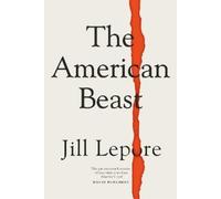 Jill Lepore The American Beast (Tascabile)