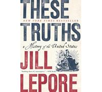 Jill Lepore These Truths (Tascabile)