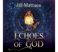 Jill Mattson - Echoes of God: The Light Gene