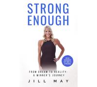 Jill May Bennie Strong Enough: From Dream to Reality: A Winners Jo (Tascabile)