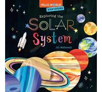 Jill McDonald Hello, World Kids' Guides: Exploring the Solar (Copertina rigida)