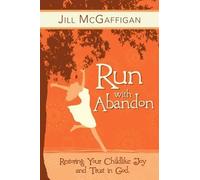 Jill McGaffigan Run with Abandon (Tascabile)