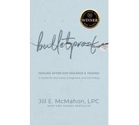 Jill McMahon BulletproofHealing After Gun Violence & Trauma (Copertina rigida)