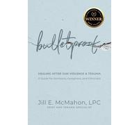 Jill McMahon BulletproofHealing After Gun Violence & Trauma (Tascabile)