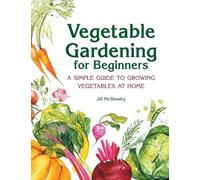 Jill McSheehy Vegetable Gardening for Beginners (Copertina rigida)