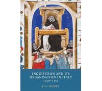 Jill Moore Inquisition and its Organisation in Italy, 1250-13 (Copertina rigida)