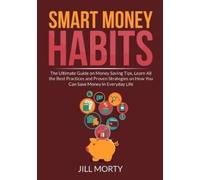 Jill Morty Smart Money Habits (Tascabile)