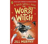 Jill Murphy A Bad Spell for the Worst Witch (Tascabile) Worst Witch
