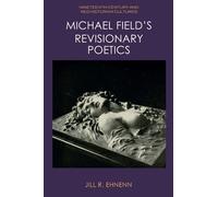 Jill R. Ehnenn Michael Field's Revisionary Poetics (Copertina rigida)