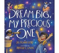 Jill R. Lord Dream Big, My Precious One (Copertina rigida)