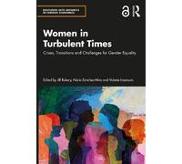 Women in Turbulent Times: Crises, Transitions and Challenges for Gender Equality