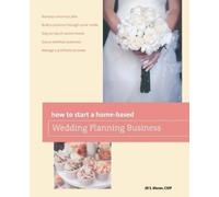 Jill S. Moran How to Start a Home-based Wedding Planning Business (Tascabile)