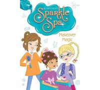 Jill Santopolo Makeover Magic (Copertina rigida) Sparkle Spa