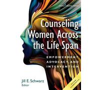 Jill Schwarz, PhD, NCC Counseling Women Across the Life Span (Tascabile)