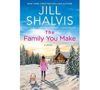 Jill Shalvis The Family You Make (Tascabile)
