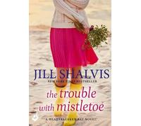 Jill Shalvis The Trouble With Mistletoe (Tascabile) Heartbreaker Bay