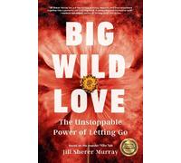 Jill Sherer Murray Big Wild Love (Tascabile)