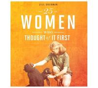 Jill Sherman 25 Women Who Thought of it First (Copertina rigida) Daring Women